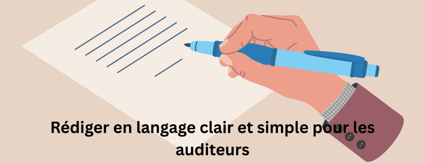 Rédiger en langage clair et simple pour les auditeurs